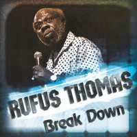 Rufus Thomas - Break Down