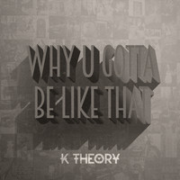 K Theory - Why U Gotta Be Like That