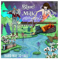 Blue Milk - Hard Way to Fall
