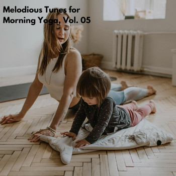 Various Artists - Melodious Tunes for Morning Yoga, Vol. 05