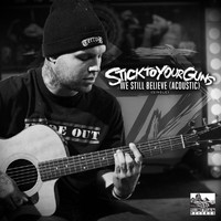 Stick To Your Guns - We Still Believe (Acoustic)