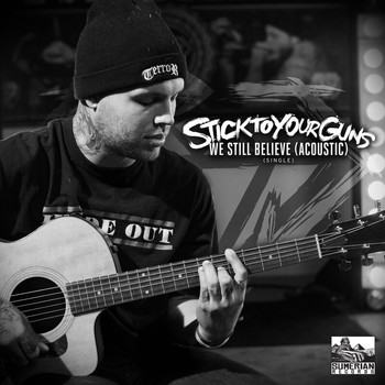 Stick To Your Guns - We Still Believe (Acoustic)