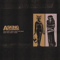 Asking Alexandria - They Don't Want What We Want (And They Don't Care) (Explicit)