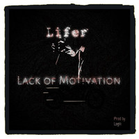 Lifer - Lack of Motivation