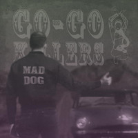 Go-Go Killers - Mad Dog (Explicit)