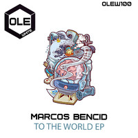 Marcos Bencid - To The World EP