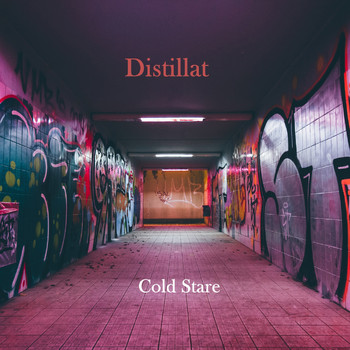Distillat - Cold Stare (Explicit)