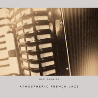 Matt Gadwick - Atmospheric French Jazz