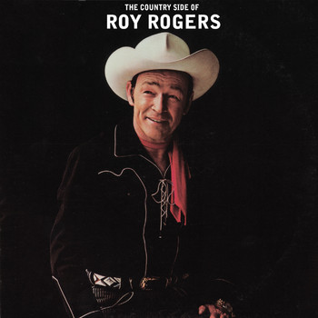 Roy Rogers - The Country Side of Roy Rogers