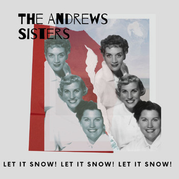 The Andrews Sisters - Let It Snow! Let It Snow! Let It Snow!
