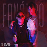 The Champions - Fanático (Explicit)