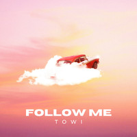 TOWI - Follow Me