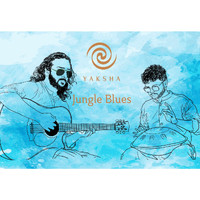 Yaksha - Jungle Blues