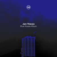 Jam Thieves - Blue House Album