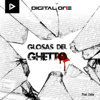 Digital One - Glosas del Ghetto (Explicit)