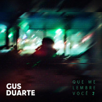 Gus Duarte - Que Me Lembre Você 2