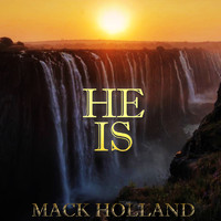 Mack Holland - He Is
