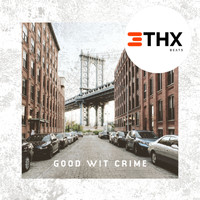 THX Beats - Good Wit Crime