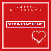 Matt McManamon - Step Into My Heart