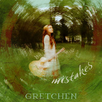 Gretchen - Mistakes