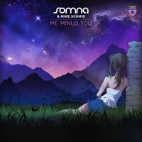 Somna & Mike Schmid - Me Minus You
