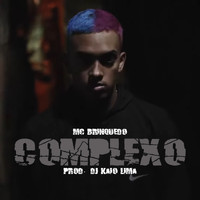 Mc Brinquedo - Complexo (Explicit)