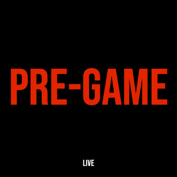 Live - Pre-Game (Explicit)