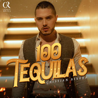 Cristian Rivera - 100 Tequilas