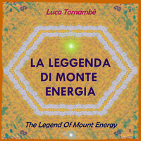 Luca Tornambè - La leggenda di monte energia