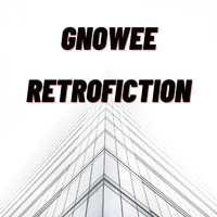 Gnowee - Retrofiction