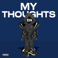 Kam - My Thoughts (Explicit)