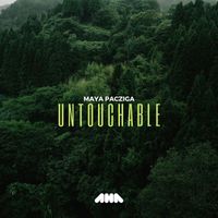 Maya Pacziga - Untouchable (Chillmatic Mix)