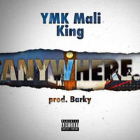 King - Anywhere (feat. YMK Mali) (Explicit)