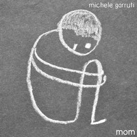 Michele Garruti - Mom