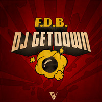 DJ Getdown - F.D.B. (Explicit)
