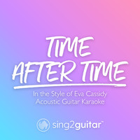 Sing2Guitar - Time After Time (In the Style of Eva Cassidy) (Acoustic Guitar Karaoke)