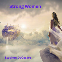 Stephen DeCesare - Strong Women