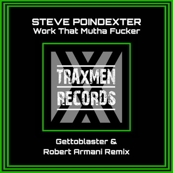 Steve Poindexter - Work That Mutha Fucker (Gettoblaster & Robert Armani Remix) (Explicit)