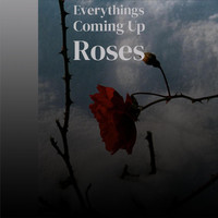 Various Artist - Everythings Coming Up Roses