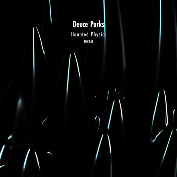 Deuce Parks - Haunted Physics
