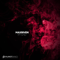 MaxRiven - I'm Sad