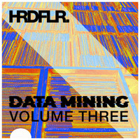 Hardfloor - Data Mining, Vol. Three