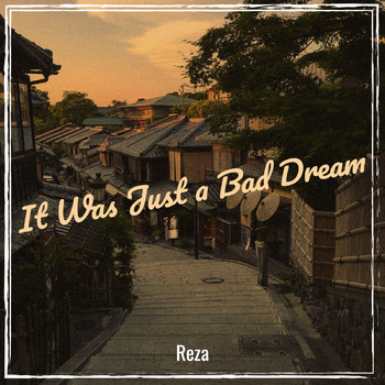 Reza - It Was Just a Bad Dream