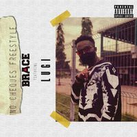 Brace - No Cheques Freestyle (feat. Lugi) (Explicit)