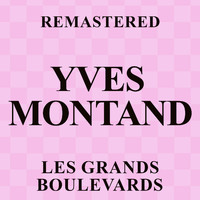 Yves Montand - Les grands boulevards (Remastered)
