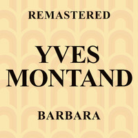 Yves Montand - Barbara (Remastered)