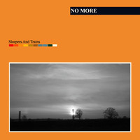 No More - Sleepers and Trains