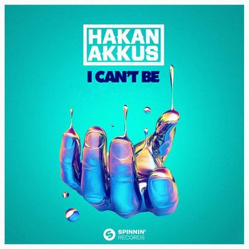 Hakan Akkus - I Can't Be