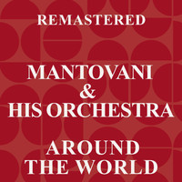 Mantovani & His Orchestra - Around the World (Remastered)
