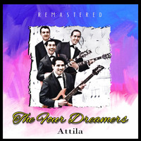 The Four Dreamers - Attila (Remastered)